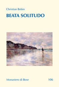 Beata solitudo. Dialogo con Marie de Solemne - Librerie.coop