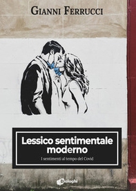 Lessico sentimentale moderno. I sentimenti al tempo del Covid - Librerie.coop Lessico sentimentale moderno. I sentimenti al tempo del Covid - Librerie.coop