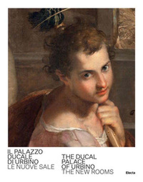 Palazzo Ducale di Urbino. Le nuove sale-The Ducal Palace of Urbino. The new rooms - Librerie.coop Palazzo Ducale di Urbino. Le nuove sale-The Ducal Palace of Urbino. The new rooms - Librerie.coop