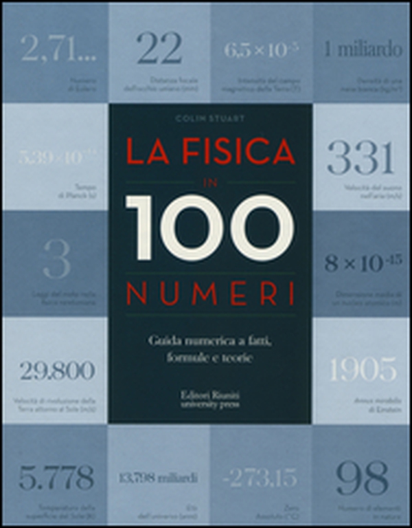 La fisica in 100 numeri. Guida numerica a fatti, formule e teorie - Librerie.coop La fisica in 100 numeri. Guida numerica a fatti, formule e teorie - Librerie.coop