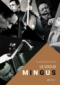 Le voci di Mingus - Librerie.coop