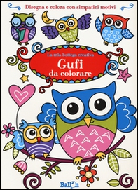 Gufi da colorare. La mia bottega creativa - Librerie.coop