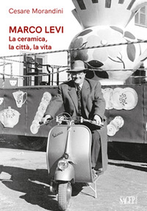 Marco Levi. La ceramica, la città, la vita - Librerie.coop