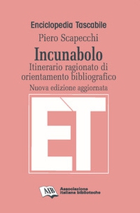 Incunabolo. Itinerario ragionato di orientamento bibliografico - Librerie.coop