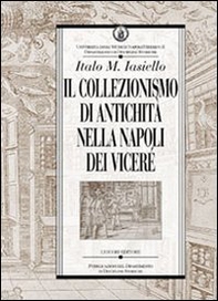 Il collezionismo di antichità nella Napoli dei Viceré - Librerie.coop