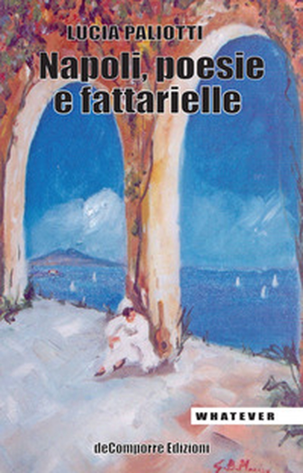 Napoli, poesie e fattarielle - Librerie.coop Napoli, poesie e fattarielle - Librerie.coop