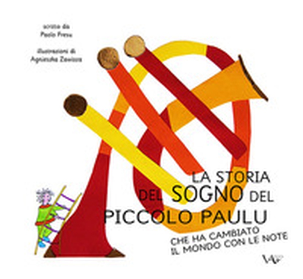 La storia del sogno del piccolo Paulu che ha cambiato il mondo con le note - Librerie.coop La storia del sogno del piccolo Paulu che ha cambiato il mondo con le note - Librerie.coop
