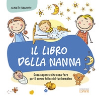 Il libro della nanna. Cosa sapere e che cosa fare per il sonno felice del tuo bambino - Librerie.coop