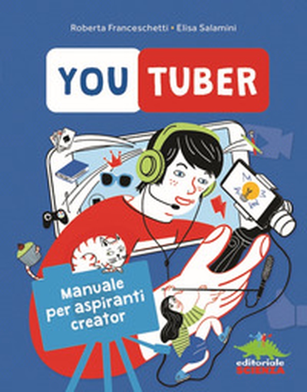 Youtuber. Manuale per aspiranti creator - Librerie.coop Youtuber. Manuale per aspiranti creator - Librerie.coop