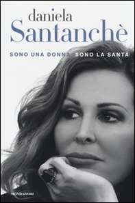 Sono una donna sono la santa - Librerie.coop