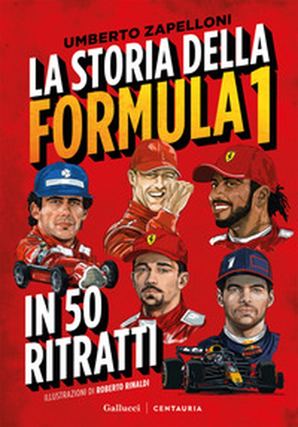 La storia della Formula 1 in 50 ritratti - Librerie.coop La storia della Formula 1 in 50 ritratti - Librerie.coop