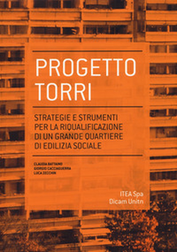 Progetto torri. Strategie e strumenti per la riqualificazione di un grande quartiere - Librerie.coop Progetto torri. Strategie e strumenti per la riqualificazione di un grande quartiere - Librerie.coop