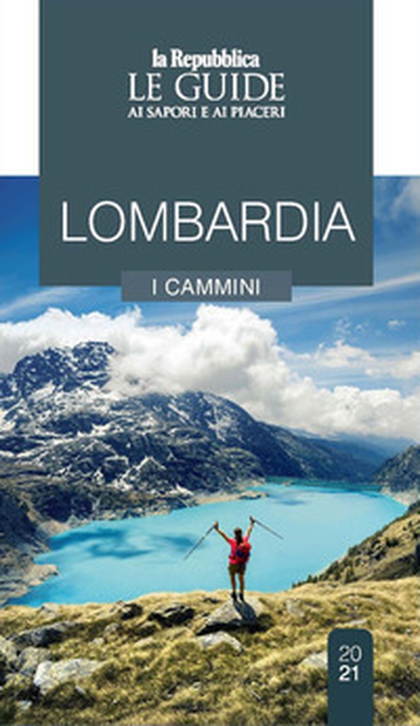 Lombardia. Cammini da scoprire. Le guide ai sapori e ai piaceri - Librerie.coop Lombardia. Cammini da scoprire. Le guide ai sapori e ai piaceri - Librerie.coop