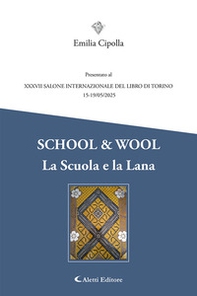 School & wool. La scuola e la lana - Librerie.coop