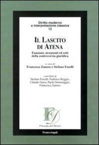 Il lascito di Atena. Funzioni, strumenti ed esiti della controversia giuridica - Librerie.coop