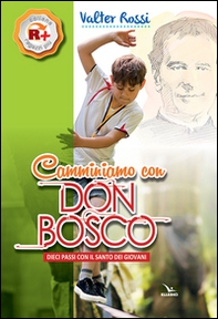 Camminiamo con don Bosco. Dieci passi con il santo dei giovani - Librerie.coop