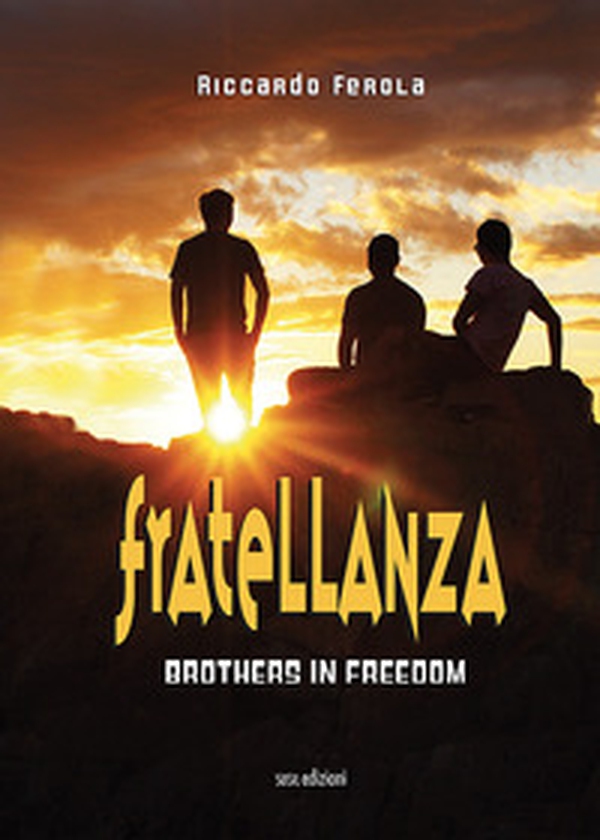 Fratellanza. Brothers in freedom - Librerie.coop Fratellanza. Brothers in freedom - Librerie.coop