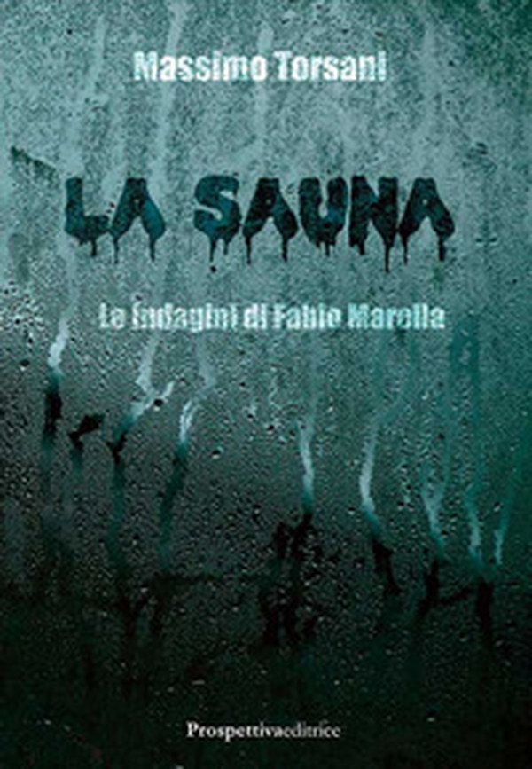 La sauna. Le indagini di Fabio Marella - Librerie.coop La sauna. Le indagini di Fabio Marella - Librerie.coop