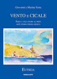 Vento e cicale. Egeo a vela oltre il mito - Librerie.coop
