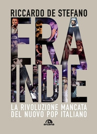 Era Indie. La rivoluzione mancata del nuovo pop italiano - Librerie.coop Era Indie. La rivoluzione mancata del nuovo pop italiano - Librerie.coop