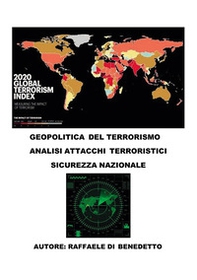 Geopolitica del terrorismo. Analisi attacchi terroristici. Sicurezza nazionale - Librerie.coop