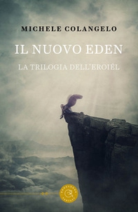 Il nuovo Eden. La trilogia dell'Eroiél - Librerie.coop