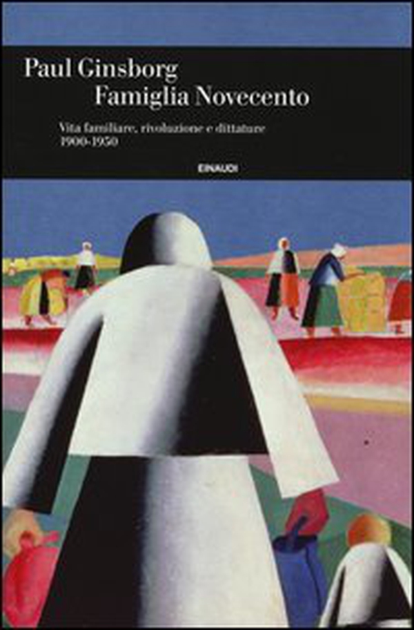 Famiglia Novecento. Vita familiare, rivoluzione e dittature 1900-1950 - Librerie.coop Famiglia Novecento. Vita familiare, rivoluzione e dittature 1900-1950 - Librerie.coop