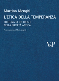 L'etica della temperanza. Fortuna di un ideale nella società antica - Librerie.coop