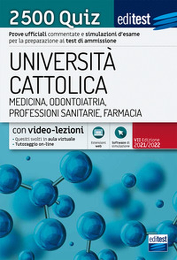 EdiTEST. Università Cattolica. Medicina, odontoiatria, professioni sanitarie, farmacia. 2500 quiz - Librerie.coop EdiTEST. Università Cattolica. Medicina, odontoiatria, professioni sanitarie, farmacia. 2500 quiz - Librerie.coop