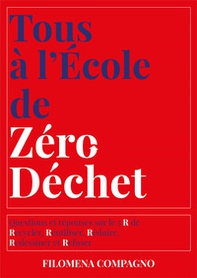 Tous à l'école de zéro déchet. Questions et réponses sur les 5 R de Recycler, Réutiliser, Réduire, Redessiner et Refuser - Librerie.coop