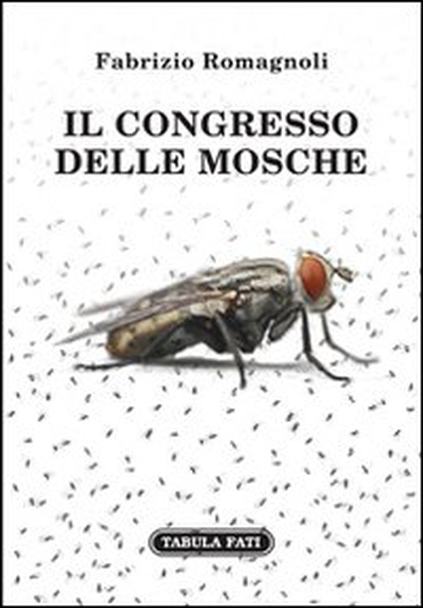 Il congresso delle mosche - Librerie.coop Il congresso delle mosche - Librerie.coop
