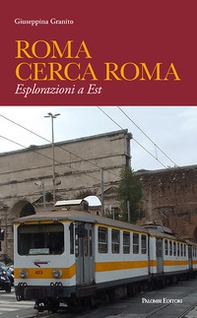 Roma cerca Roma. Esplorazioni a Est - Librerie.coop Roma cerca Roma. Esplorazioni a Est - Librerie.coop