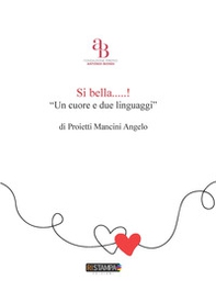 Si bella...! «Un cuore e due linguaggi» - Librerie.coop