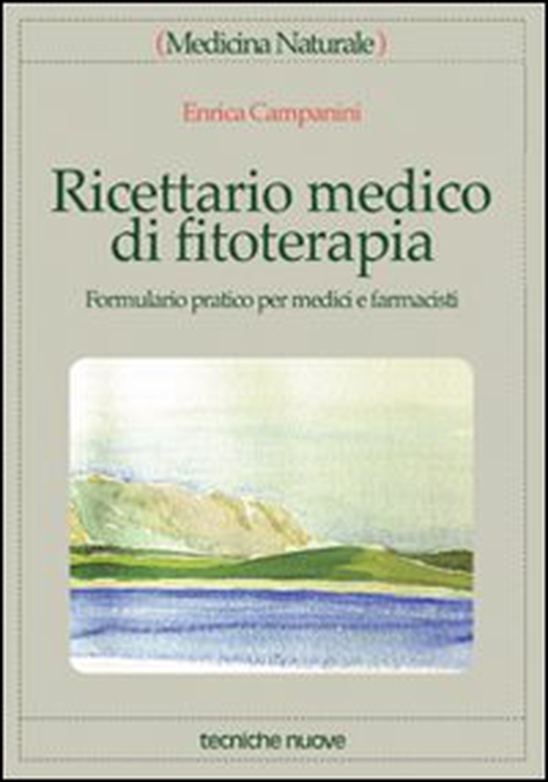 Ricettario medico di fitoterapia. Formulario pratico per medici e farmacisti - Librerie.coop Ricettario medico di fitoterapia. Formulario pratico per medici e farmacisti - Librerie.coop