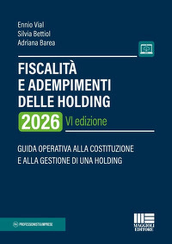 Fiscalità e adempimenti delle holding 2026. Guida operativa alla costituzione e alla gestione di una holding - Librerie.coop