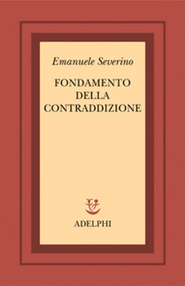 Fondamento della contraddizione - Librerie.coop Fondamento della contraddizione - Librerie.coop