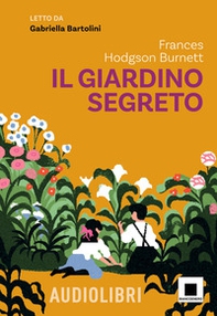 Il giardino segreto letto da Gabriella Bartolini - Librerie.coop Il giardino segreto letto da Gabriella Bartolini - Librerie.coop