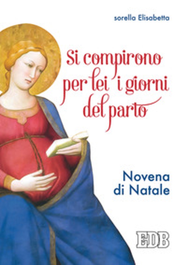 Si compirono per lei i giorni del parto. Novena di Natale - Librerie.coop Si compirono per lei i giorni del parto. Novena di Natale - Librerie.coop