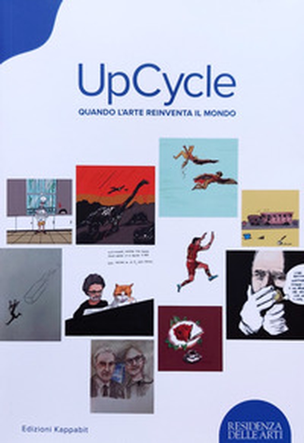 UpCycle. Quando l'arte reinventa il mondo - Librerie.coop UpCycle. Quando l'arte reinventa il mondo - Librerie.coop