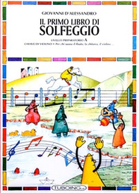 Il primo libro di solfeggio. In doppio pentagramma per chi suona il pianoforte, il violoncello, l'arpa. Livello preparatorio - Vol. B - Librerie.coop