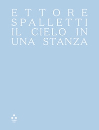 Ettore Spalletti. Il cielo in una stanza - Librerie.coop