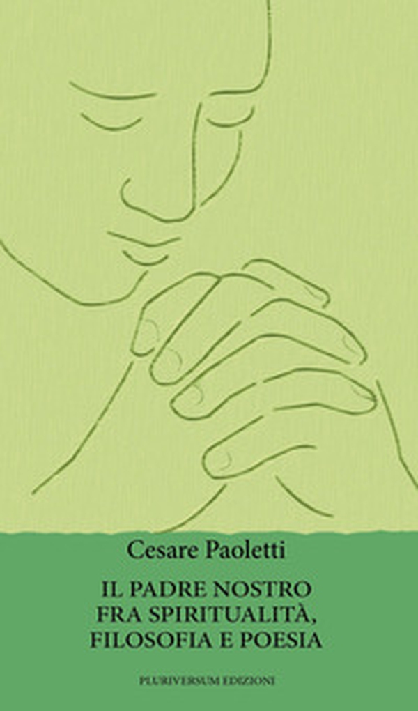 Il Padre Nostro fra spiritualità, filosofia e poesia - Librerie.coop Il Padre Nostro fra spiritualità, filosofia e poesia - Librerie.coop