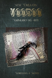 New Orleans voodoo. Grimorio dei riti - Librerie.coop