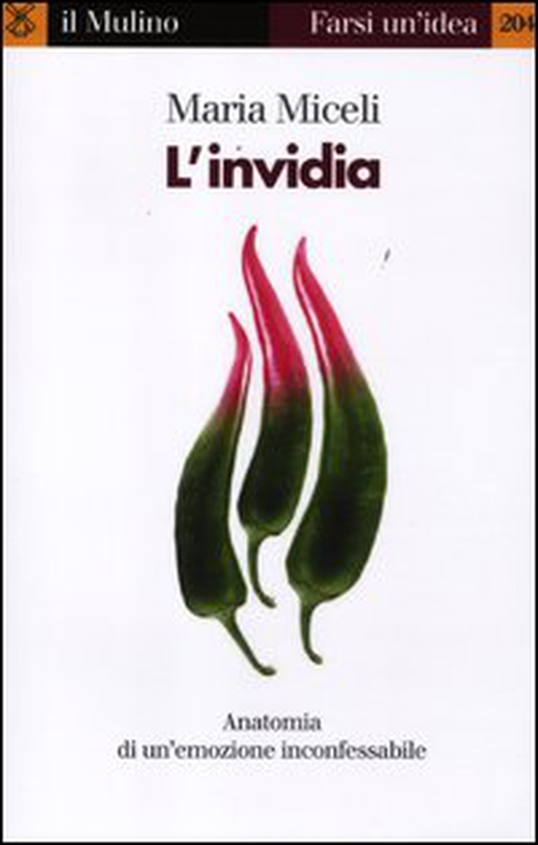 L'invidia. Anatomia di un'emozione inconfessabile - Librerie.coop L'invidia. Anatomia di un'emozione inconfessabile - Librerie.coop