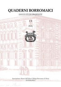 Quaderni borromaici. Saggi, studi, proposte. Rivista dell'Associazione Alunni dell'Almo Collegio Borromeo di Pavia - Vol. 13 - Librerie.coop