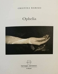 Ophelia. Ediz. italiana e inglese - Librerie.coop Ophelia. Ediz. italiana e inglese - Librerie.coop
