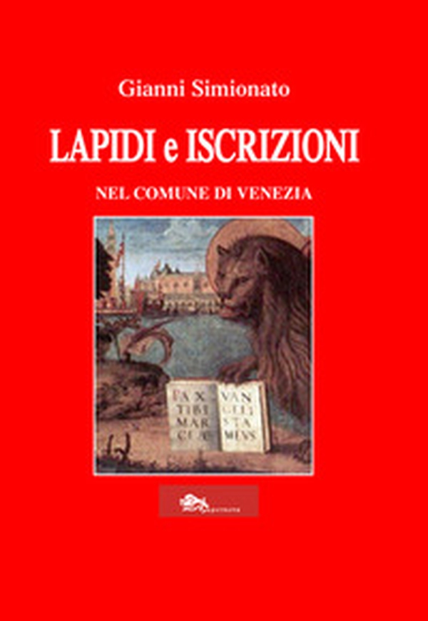 Lapidi e iscrizioni nel comune di Venezia - Librerie.coop Lapidi e iscrizioni nel comune di Venezia - Librerie.coop