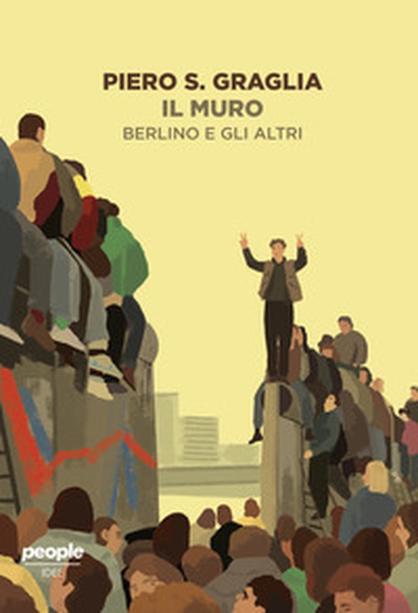 Il muro. Berlino e gli altri - Librerie.coop Il muro. Berlino e gli altri - Librerie.coop