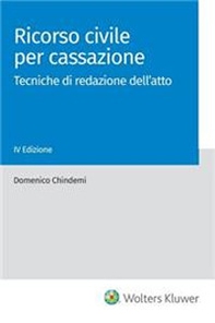Ricorso civile per cassazione. Tecniche di redazione dell'atto - Librerie.coop Ricorso civile per cassazione. Tecniche di redazione dell'atto - Librerie.coop