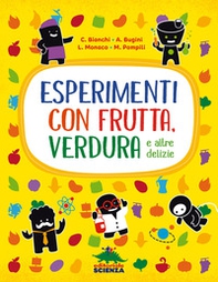 Esperimenti con frutta, verdura e altre delizie - Librerie.coop Esperimenti con frutta, verdura e altre delizie - Librerie.coop